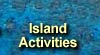 Island Activities