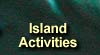 Island Activities